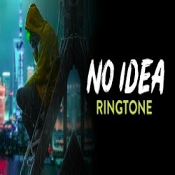 No Idea Ringtone