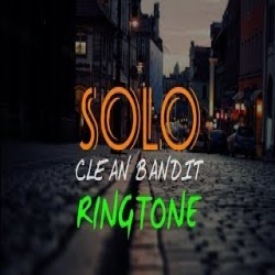 Solo - Clean Bandit Ringtone