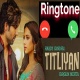 Titliyan Song Ringtone